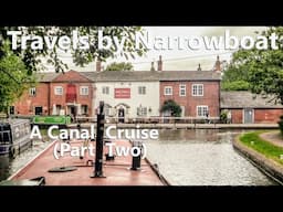 Travels by Narrowboat, Canal Cruise, Part 2