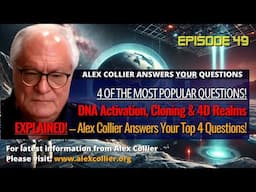 DNA Activation, Cloning & 4D Realms EXPLAINED – Alex Collier Answers Your Top 4 Questions!