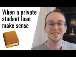 When a private student loan makes sense