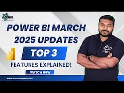 Power BI March 2025 Updates: Top 3 Features Explained!