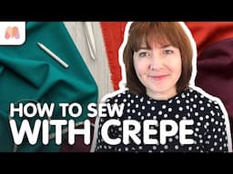 Fabric Masterclass | Crepe | How to Sew