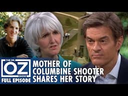 Columbine Shooter's Mother Sue Klebold Breaks Silence | Dr. Oz | S7 | Ep 121 | Full Episode
