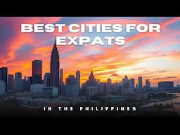 Cities In The Philippines That Expats Flock To & Why
