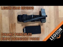 Legion Gear Reviews - Dynamic Principles PIMPS Tourniquet Pouch