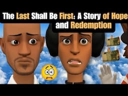 The Last Shall Be First: A Story of Hope and Redemption I Christian animation
