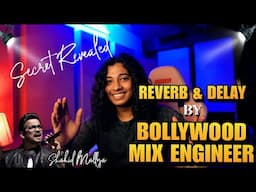 REVERB & DELAY REVEALED by BOLLYWOOD MIX ENGINEER