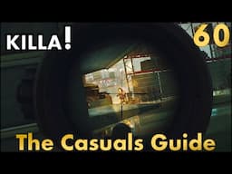 KILLA! - A Casuals Guide to Tarkov - EP 60