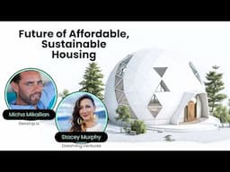 Future of Affordable Housing - Geoship with Micha Mikailian
