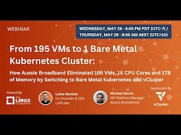 LF Live Webinar: From 195 VMs to 1 Bare Metal Kubernetes Cluster