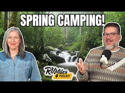 355. Top 7 Spring Camping Destinations & Heartland RV Woes
