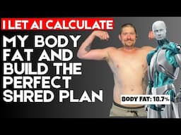 I Let AI Calculate My Body Fat and Build the Perfect Shred Plan
