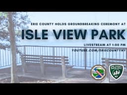 Erie County Holds Groundbreaking Ceremony at Isle View Park
