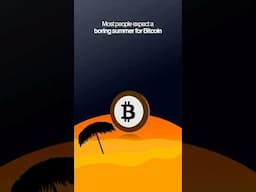 This summer won’t be boring for Bitcoin!