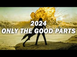 2024 but it's only the good parts
