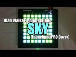 Alan Walker & Alex Skrindo - Sky | Launchpad PRO Cover by Blurry