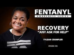 FENTANYL - RECOVERY "Just ask for help" - episode 258