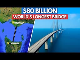 Australia's INSANE $80 BILLION Plan To Build A Bridge To Tasmania