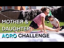 MOTHER AND DAUGHTER ACRO CHALLENGE
