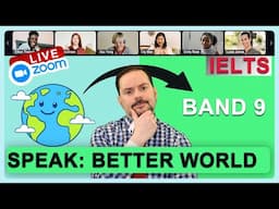 IELTS Live Class - Speaking about a Better World
