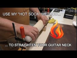 Use a "HOT SOCK" to Help Straighten your Bowed Bass or Guitar Neck!