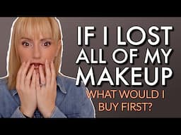 If I had to start my makeup kit from scratch this is what I'd buy
