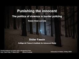 Annual Roger Hood Lecture: Punishing the Innocent: The Politics of Violence in Border Policing