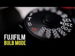Fujifilm Bulb Mode - Low Light Exposure Tool