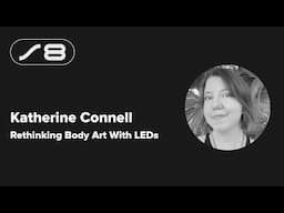 Supercon 2024: Katherine Connell - Rethinking Body Art With LEDs