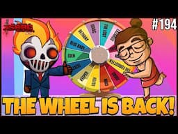 THE WHEEL IS BACK! -  The Binding Of Isaac Repentance+ 194