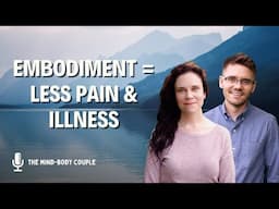 Embodiment: The Missing Key to Healing Chronic Pain and Illness