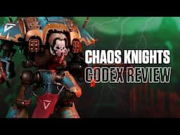 NEW Chaos Knights Codex Review 10th Edition Warhammer 40k