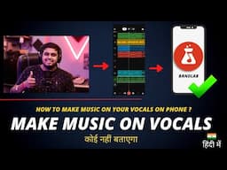 Make Music On Vocals (Bandlab Hindi Tutorial) - Anybody Can Mix
