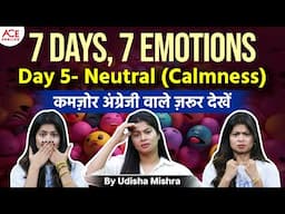 Day 5- Neutral (Calmness) | 7 Days 7 Emotions | Speak English Through Emotions Challenge