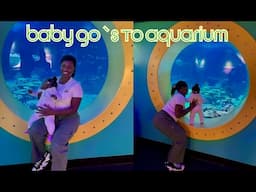 YOU SHOULD DEFINITELY TAKE YOUR INFANT TO THE AQUARIUM|BABY’s first time at the aquarium