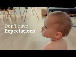 Why Expectations Can Be Your Worst Enemy - From A Parent