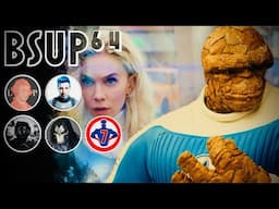 BSUP #64 - Fantastic 4 Is For The “Modern Audience”