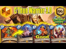 C'Thun Warrior Deck 3.0 Is So Huge & Much Fun To Play At Into the Emerald Dream | Hearthstone