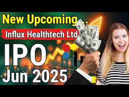 New IPO | New Upcoming IPO | Influx Healthtech ltd IPO | New IPO Update | Upcoming IPO In 2025 |