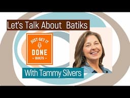 🧵🌸 LET'S TALK ABOUT BATIKS with Tammy Silvers - KAREN’S QUILT CIRCLE