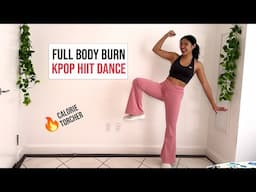 FULL BODY BURN KPOP HIIT Dance - Calorie Torcher