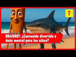 BRAINROT: El contenido digital que podría afectar a sus hijos | Tropicana