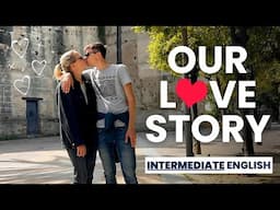 Our Love Story - Intermediate Level English Conversation