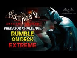 Batman: Arkham Shadow - Predator Challenge #8: Rumble on Deck - Extreme