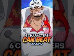 6 characters who can beat Akainu Sakazuki #onepiece