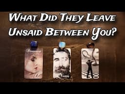🙀💞 What Did They Leave Unsaid Between You? 💞🌸 Pick A Card Love Reading