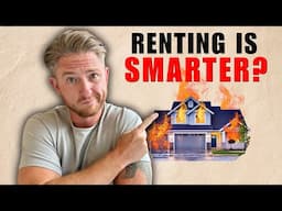 Renting vs Buying A Home - The Lie We've Been Told