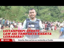 LEITANPOKPI UPDATE:- LAW ASI TAMPAKTA KHAKTA LEIRABARA? | 15 JUNE 2025