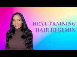Heat Trained Natural Hair Regimen for Growth, Length Retention, Moisture Retention!!