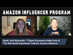 Amazon Influencer Program Interview with John Muscarello from The Side Hustle Experiment