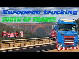 European Trucking - South of France 🇫🇷 (Pt1 of 2)